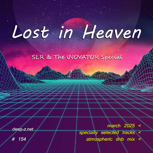 Lost In Heaven #154 (dnb mix - march 2025) Atmospheric | Drum and Bass