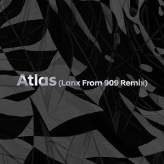 Roman Poncet - Atlas (Lanx From 909 Remix)