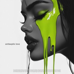 Antiseptic Love