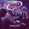 ADHASS @ HYPERTRANCE OPENING (13.04.2024) DJ mix artwork - Electronic music tracklist cover image
