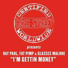 I'm Gettin' Money (Edited Version) [feat. Ray Paul, Fat Pimp & G. Malone]