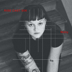RISE CAST 006 - Nizzy