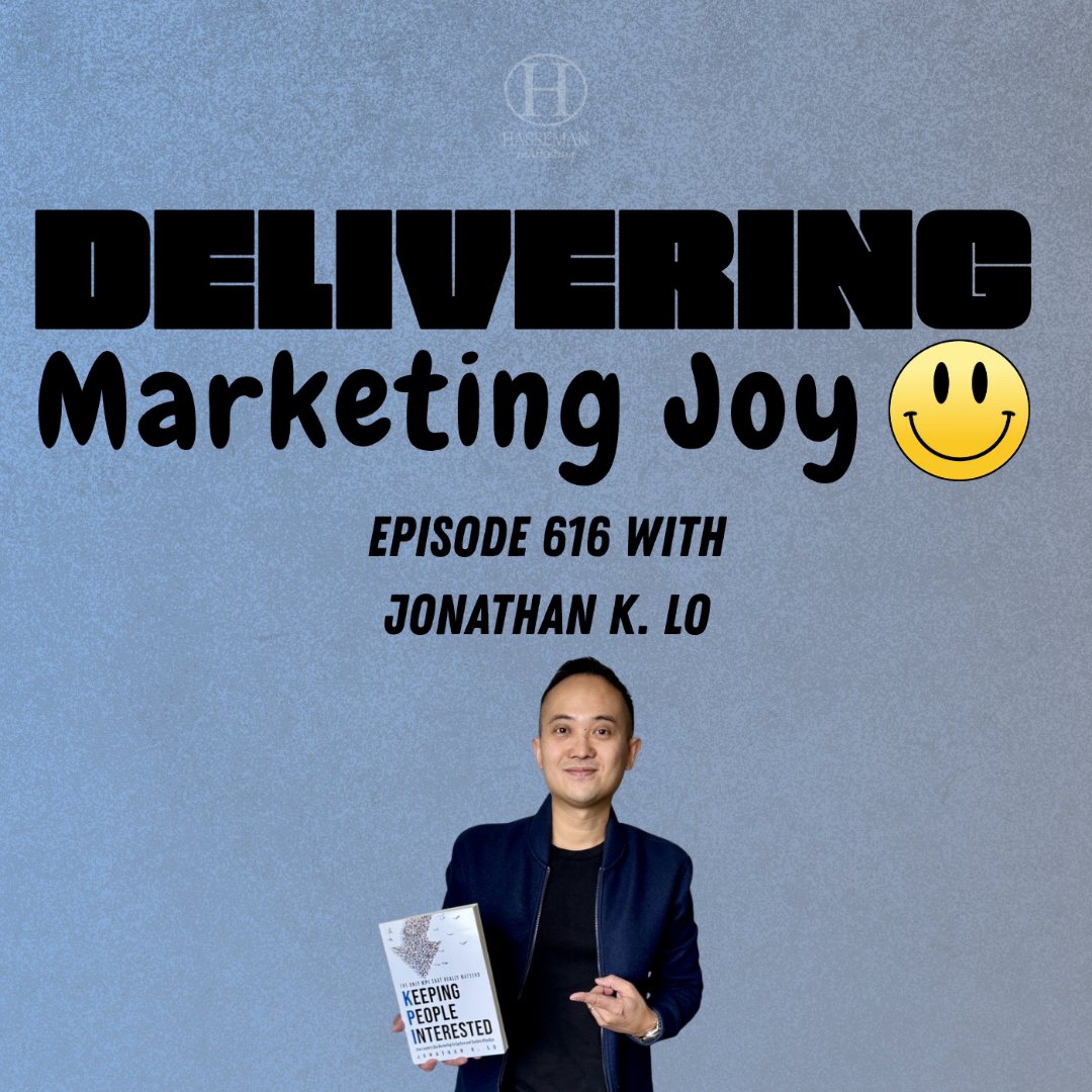 Delivering Marketing Joy Episode 616 - Keeping People Interested episode artwork
