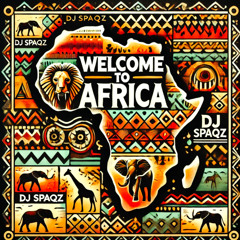 DJ Spaqz - Welcome to Africa