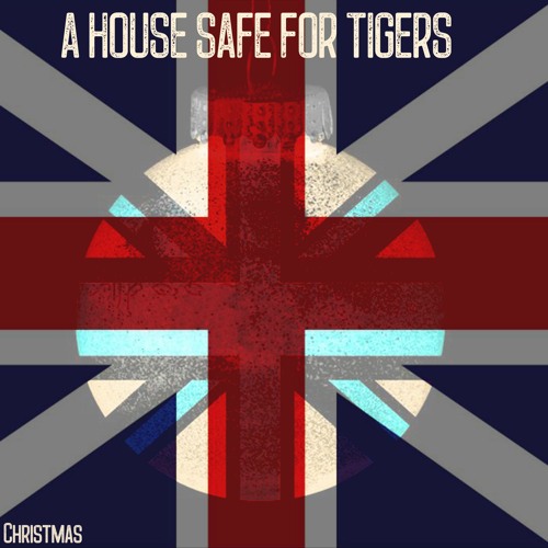 A HOUSE SAFE FOR TIGERS - Christmas