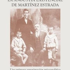 [View] [EPUB KINDLE PDF EBOOK] La angustia existencial de Martínez Estrada: Una prime