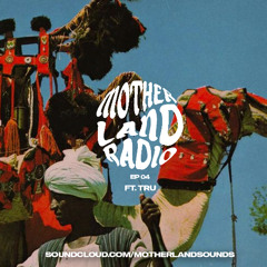 Motherland Radio EP 004