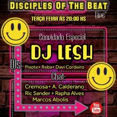 Disciples Of The Beat Ep.147 - Guest Lesh