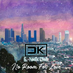 No Room For Love w/ Noelle Chiodo