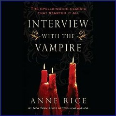 [READ EBOOK]$$ 📖 Interview with the Vampire Read Online