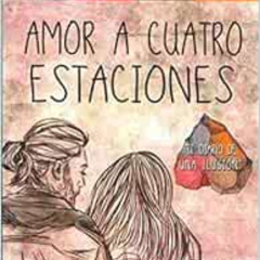 ACCESS EBOOK 📂 Amor a Cuatro Estaciones: El Diario de una Ilusión (Spanish Edition)