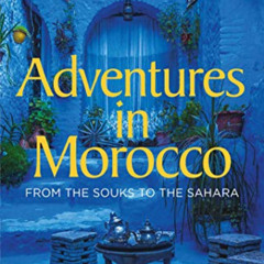 [Access] PDF 📥 My 1001 Nights: Tales and Adventures from Morocco by  Alice Morrison