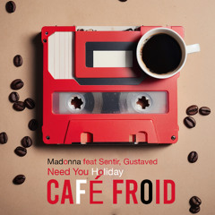 Need You Holiday ( CAFÉ ☕ FROID MASHUP ) FREEDOWNLOAD