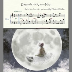 Bagatelle für Klavier No 5 (performed by Elisabeth Dicker)