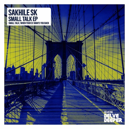 Sakhile SK - When Your Ex Wants You Back (Original Mix) Preview