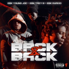 Back 2 Back (feat. EBK Trey B & EBK Durkio)