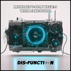 Disfunction Radio Week 9 With Jake Duval