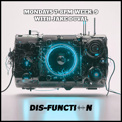 Disfunction Radio Week 9 With Jake Duval