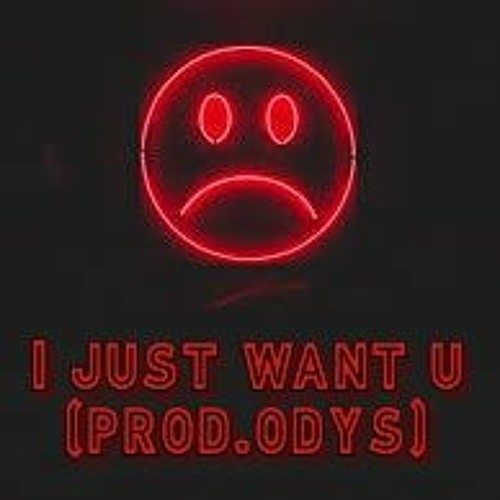 I Just Want U (prod. odys)