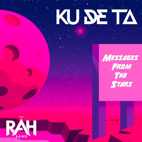 Ku De Ta X The Rah Band 'Messages from the stars'