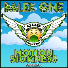 Dalek One - Motion Sickness [FREE DOWNLOAD]