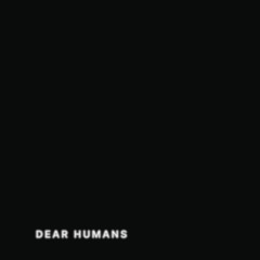 Dear Beings