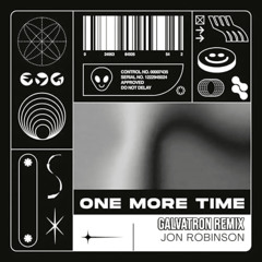 Jon Robinson - One More Time (Galvatron Remix) Free Download