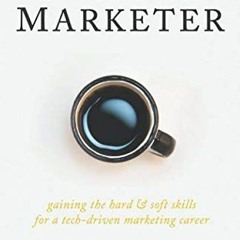 [VIEW] EPUB KINDLE PDF EBOOK Becoming A Digital Marketer: Gaining the Hard & Soft Skills for a Tech-