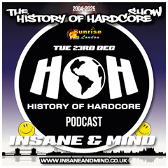 The History Of Hardcore Show - Insane & Mind - Sunrise FM - 23rd Dec 2025