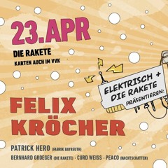 Patrick Hero @ Elektrisch, Die Rakete 23.04.2022 mit Felix Kröcher