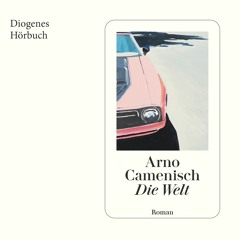 Arno Camenisch, Die Welt. Diogenes Hörbuch 978-3-257-69479-6