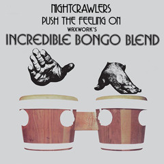 Nightcrawlers - Push the Feeling On (Waxwork's Incredible Bongo Blend)