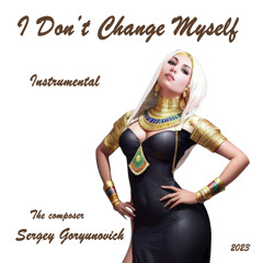 I Don't Change Myself (Instrumental version)