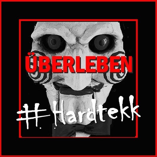 Überleben #Hardtekk