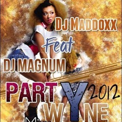 Dj MadDoxx & Dj MaGnuM -- Party Wyne MiXx 2012 (_avril_)