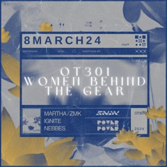 NEBBES | Women Behind The Gear OT301 Amsterdam 08/03/24 (Ignite - Martha ZMK - Nebbes)