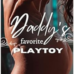 [Access] PDF 📌 Daddy's Favorite PlayToy: Age-Gap Threesome Taboo MFM Story (Daddy’s