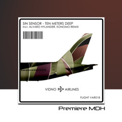 PREMIERE Sin Sensor - Ten Meters Deep (Alvaro Hylander Remix) [Vidno Airlines Records]
