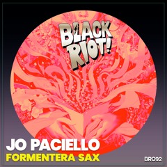 BlackRiot 092 - Jo Paciello - Formentera Sax (teaser)
