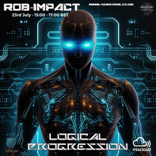 SUBCODE LIVE ROB - IMPACT LOGICAL PROGRESSION 23RD JULY 2023