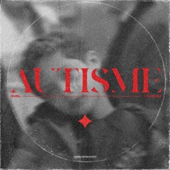 AUTISME (feat, YOUSS45)