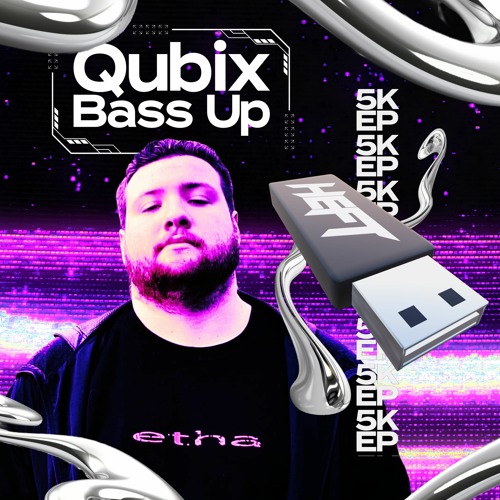 Stream Qubix Bass Up (HEFT 5K EP) [FREE DOWNLOAD] by HEFT Listen