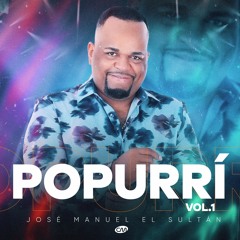 José Manuel El Sultan - Popurrí, Vol. 1