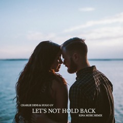 Charlie Dens & Hugo GV - Lets Not Hold Back (Igna Music Remix)