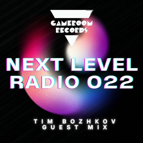 Next Level Radio 022 - TIM BOZHKOV Guest Mix