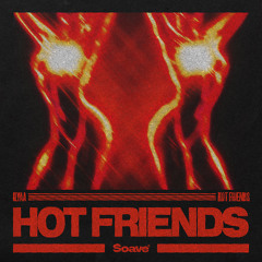 ILYAA - Hot Friends