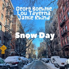 Snow Day - Georg Boehme / Lou Taverna / Jamie Rhind