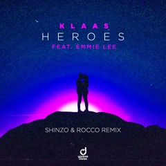 Klaas feat. Emmie Lee - Heroes (Shinzo & Rocco Remix)