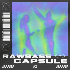 Raw Bass Capsule #3 🔊💥