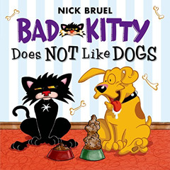 [Get] PDF ✏️ Bad Kitty Does Not Like Dogs by  Nick Bruel [EBOOK EPUB KINDLE PDF]